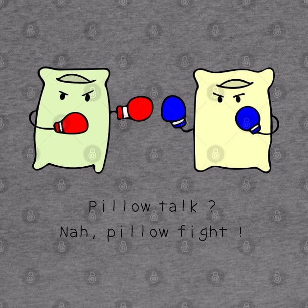 Pillow talk? Nah, Pillow fight! by wordspotrayal